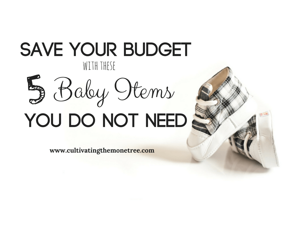 http://cultivatingthemoneytree.com/save-your-budget-with-these-5-baby-items-you-do-not-need/