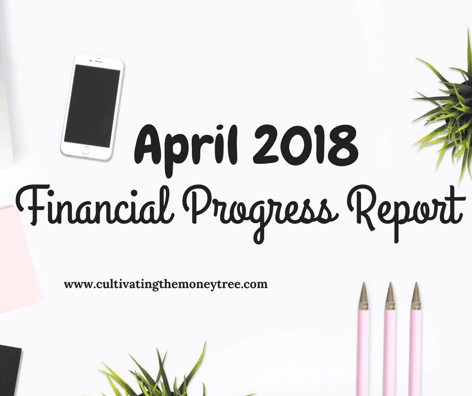 http://cultivatingthemoneytree.com/april-2018-financial-progress-report/